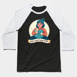 Best Knitting Mom Ever Baseball T-Shirt